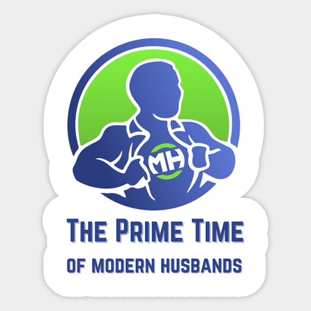 The Prime Time of Modern Husbands Sticker by ModernHusbands